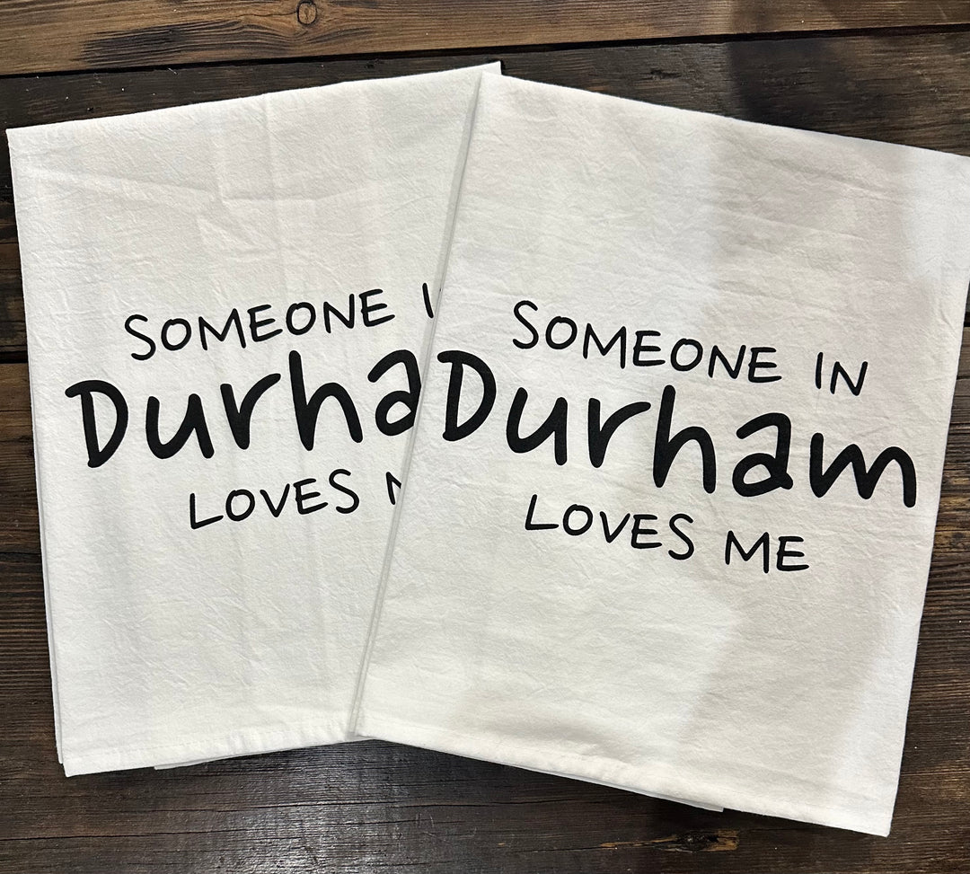 Someone in Durham Tea Towels