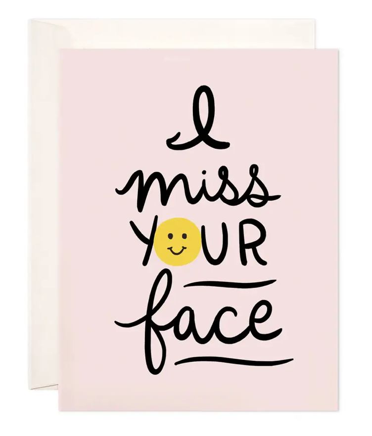 I Miss Your Face Card