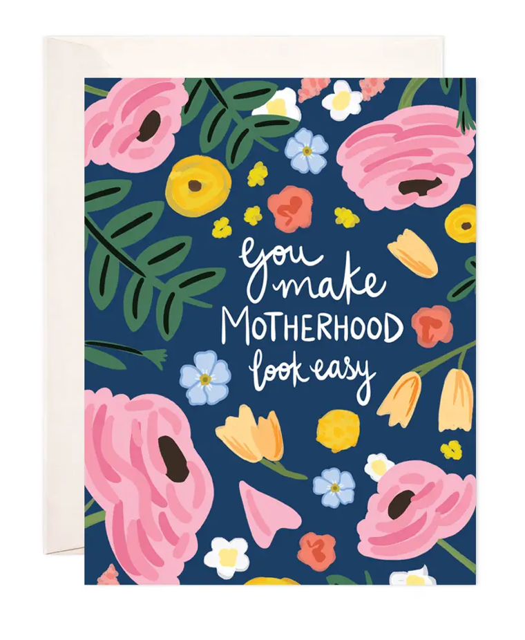 You Make Motherhood Look Easy Card