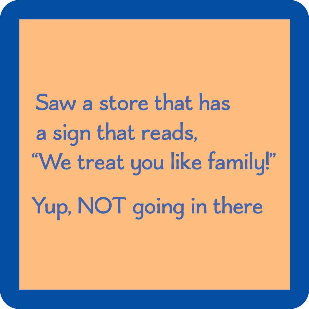 COASTER Treat You Like Family | Funny Gift | Home Bar Decor
