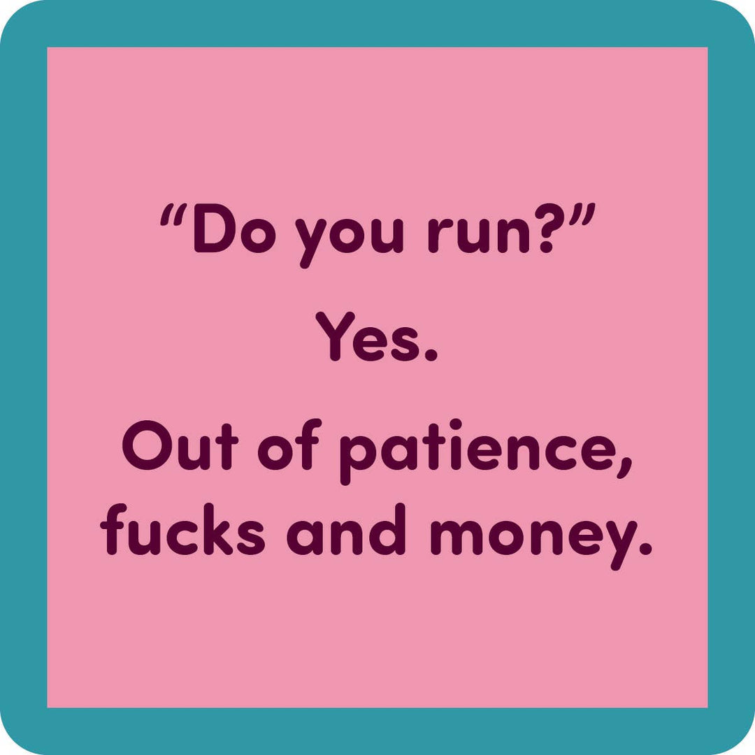 COASTER Do You Run | Funny Party Gift | Home Bar Decor