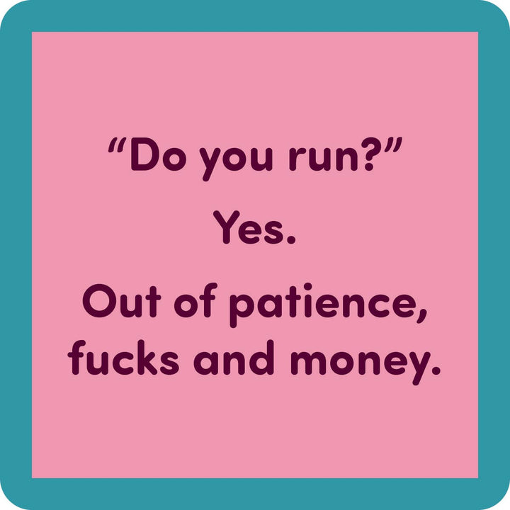 COASTER Do You Run | Funny Party Gift | Home Bar Decor