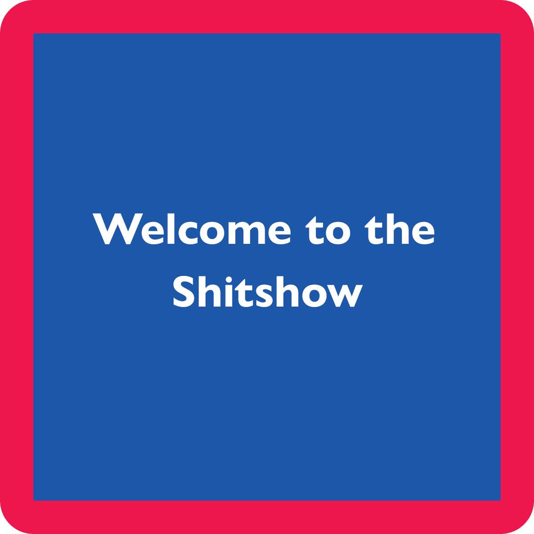 COASTER Shitshow | Funny Party Gift | Home Bar Decor