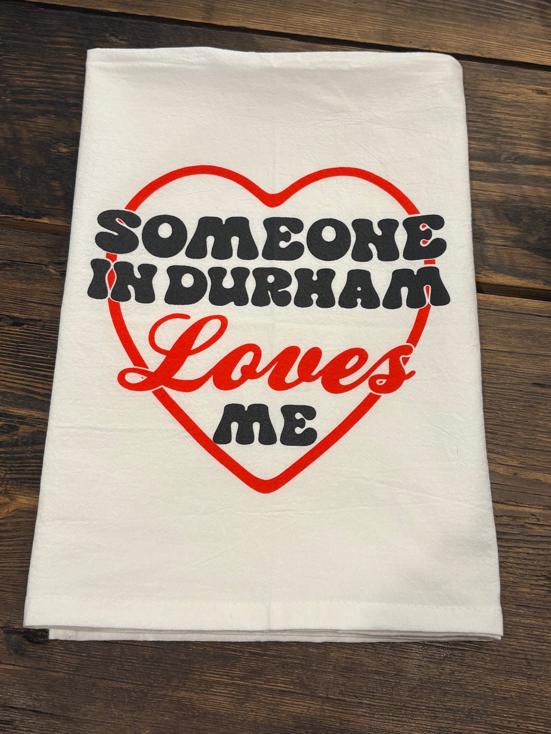 Someone in Durham Tea Towel