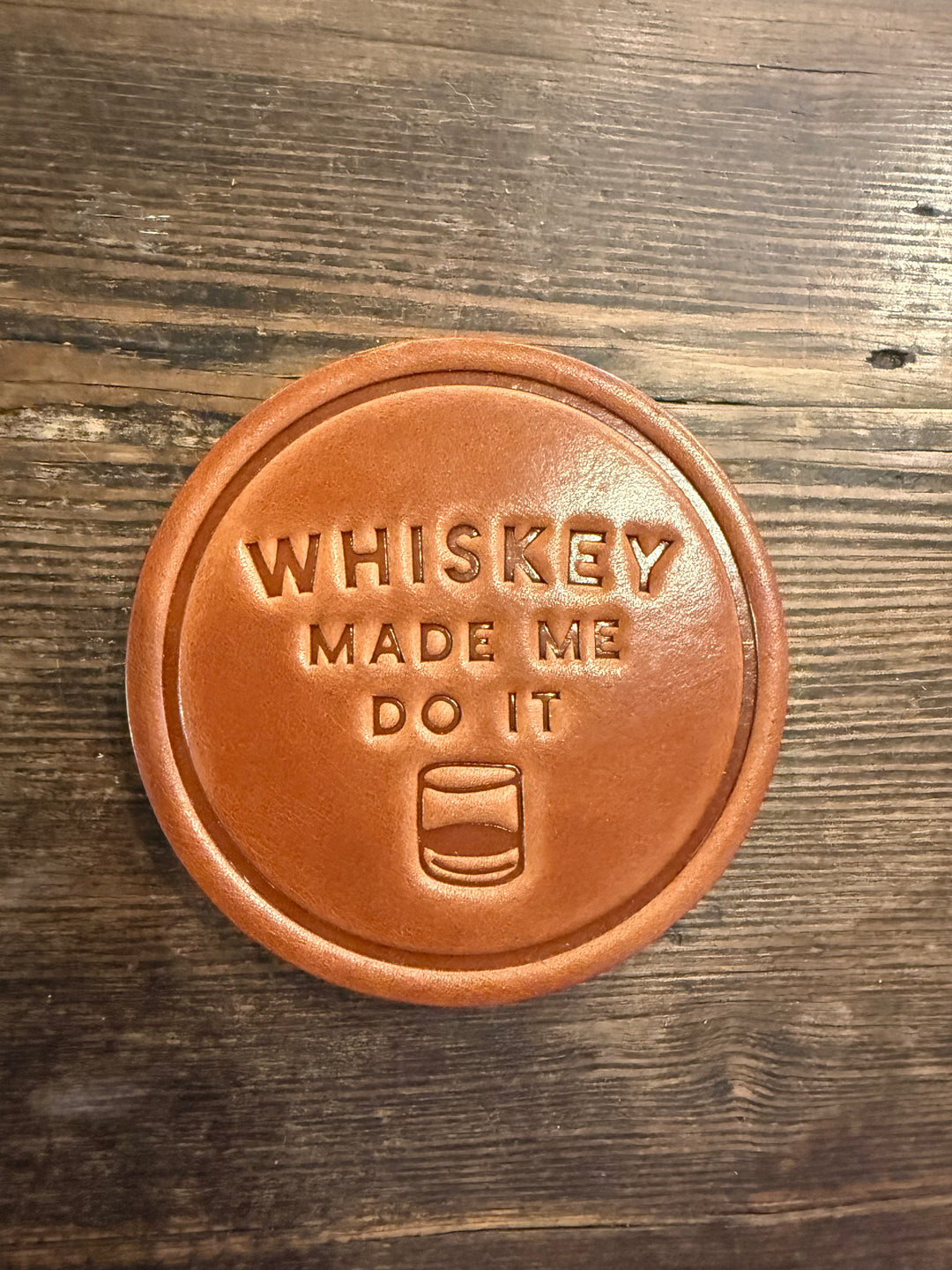 Whiskey Made Me Do It Leather Coaster