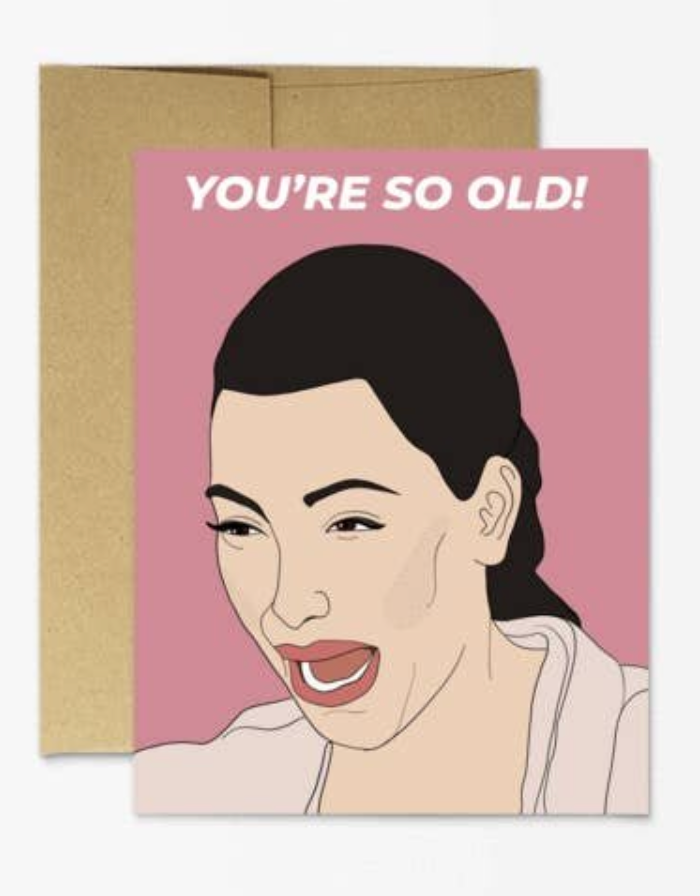 You're So Old! Card